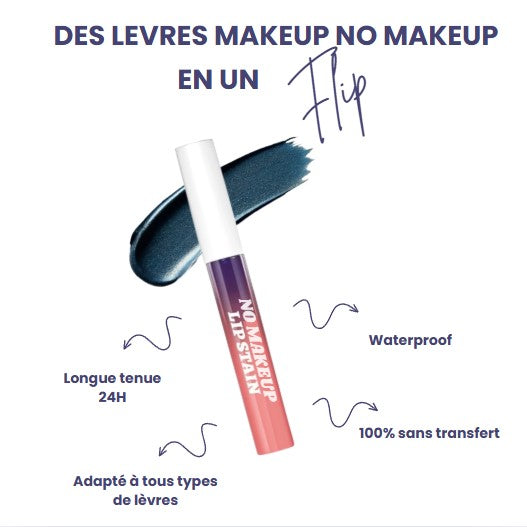 NO MAKEUP LIP STAIN - des lèvres naturelles et irrésistibles en un instant